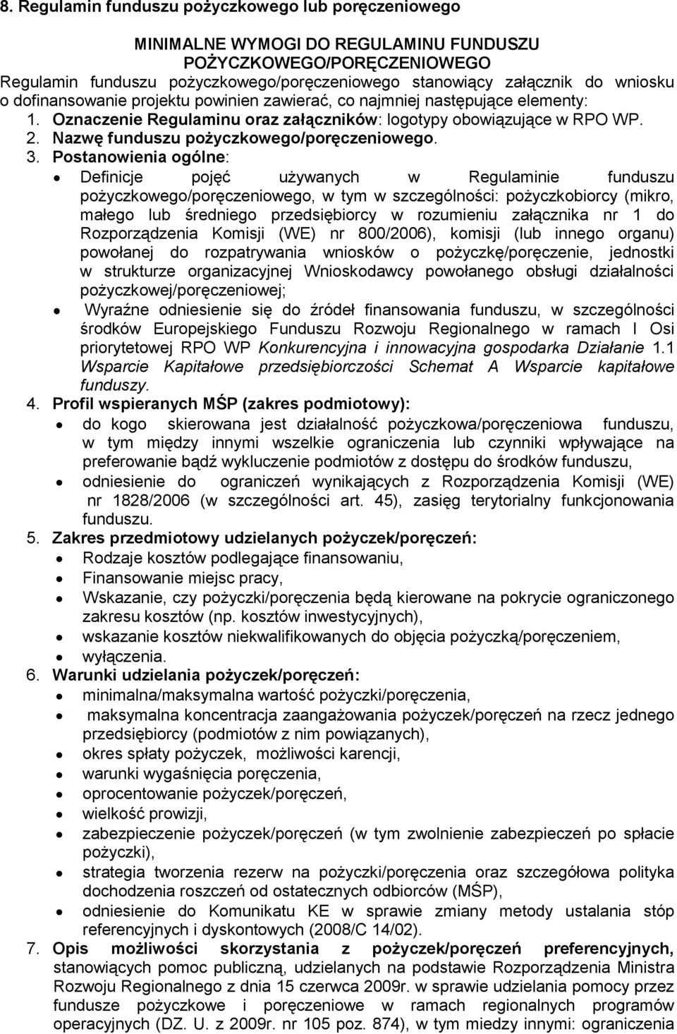 Nazwę funduszu pożyczkowego/poręczeniowego. 3.