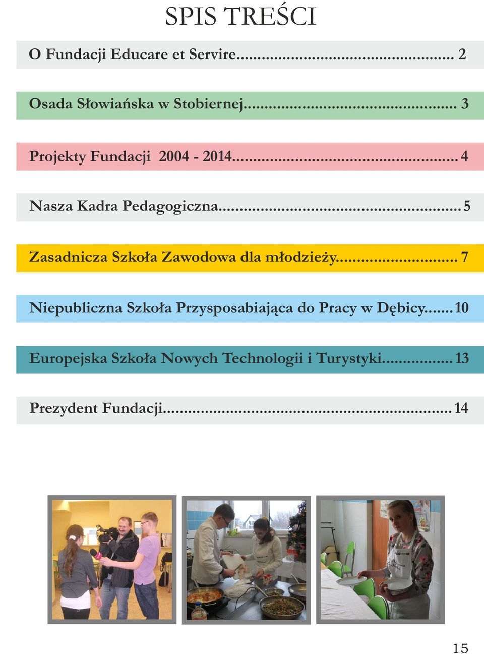 .. 5 Zasadnicza Szkoła Zawodowa dla młodzieży.