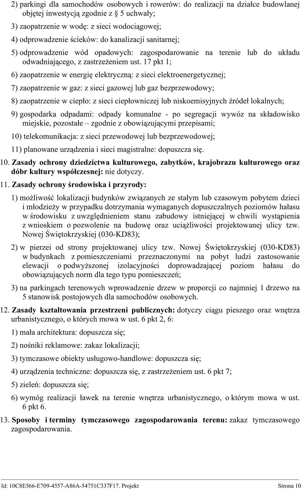 17 pkt 1; 6) zaopatrzenie w energię elektryczną: z sieci elektroenergetycznej; 7) zaopatrzenie w gaz: z sieci gazowej lub gaz bezprzewodowy; 8) zaopatrzenie w ciepło: z sieci ciepłowniczej lub