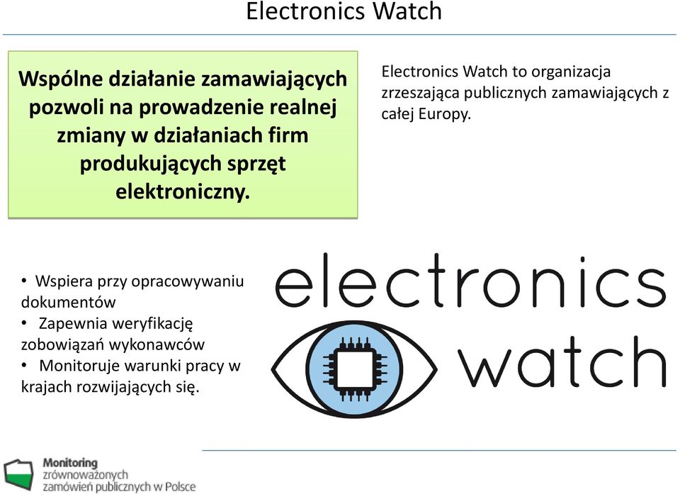 Electronics Watch to organizacja zrzeszająca publicznych zamawiających z całej Europy.