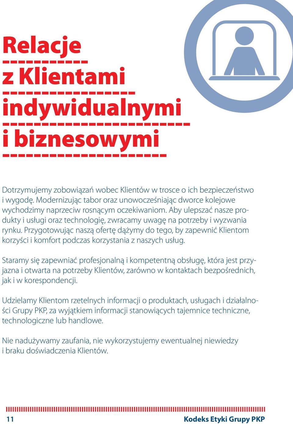 Aby ulepszać nasze produkty i usługi oraz technologię, zwracamy uwagę na potrzeby i wyzwania rynku.