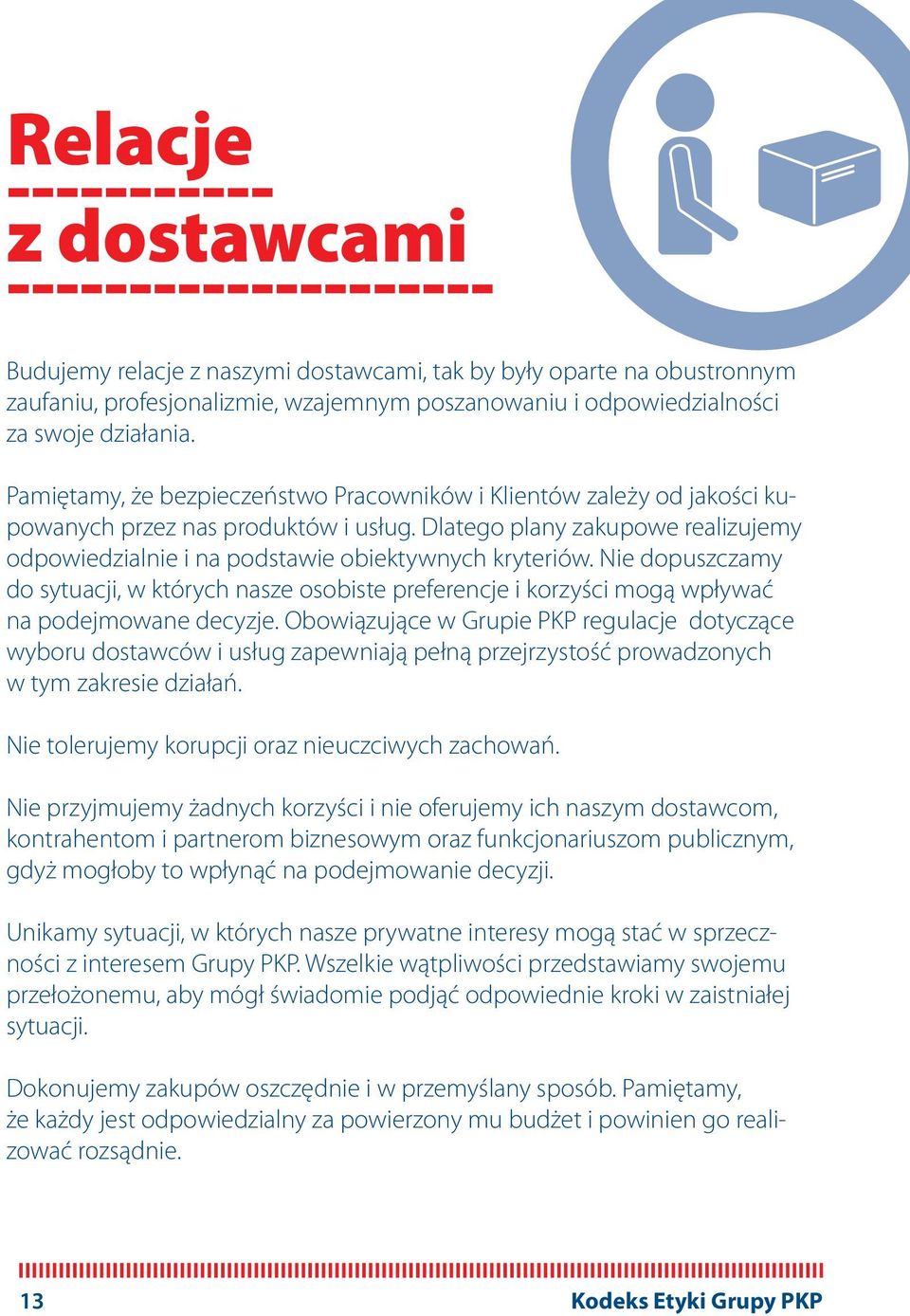 Dlatego plany zakupowe realizujemy odpowiedzialnie i na podstawie obiektywnych kryteriów.