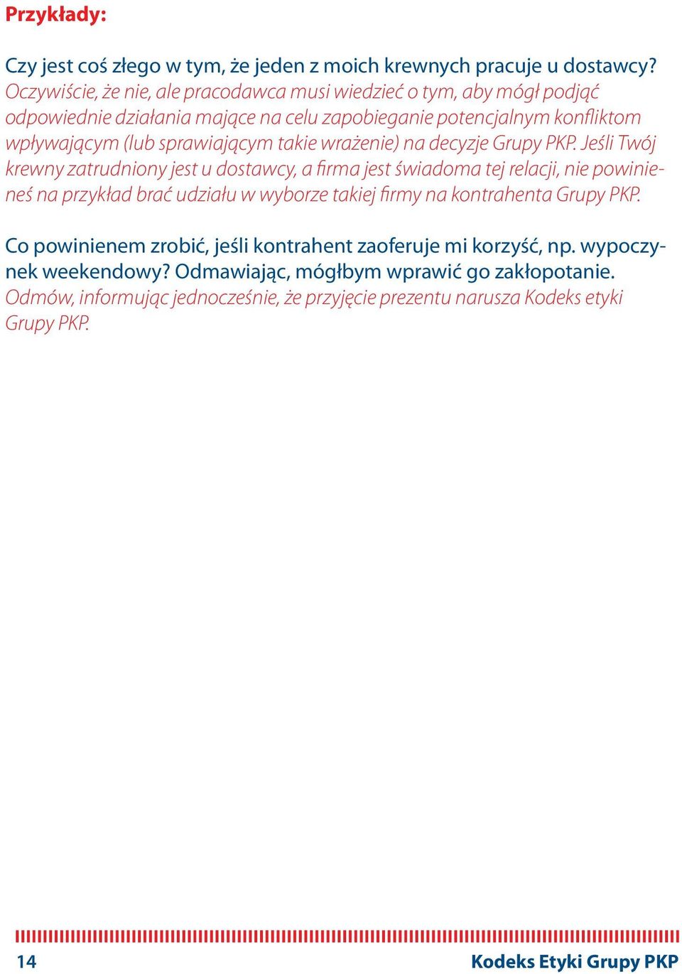 takie wrażenie) na decyzje Grupy PKP.