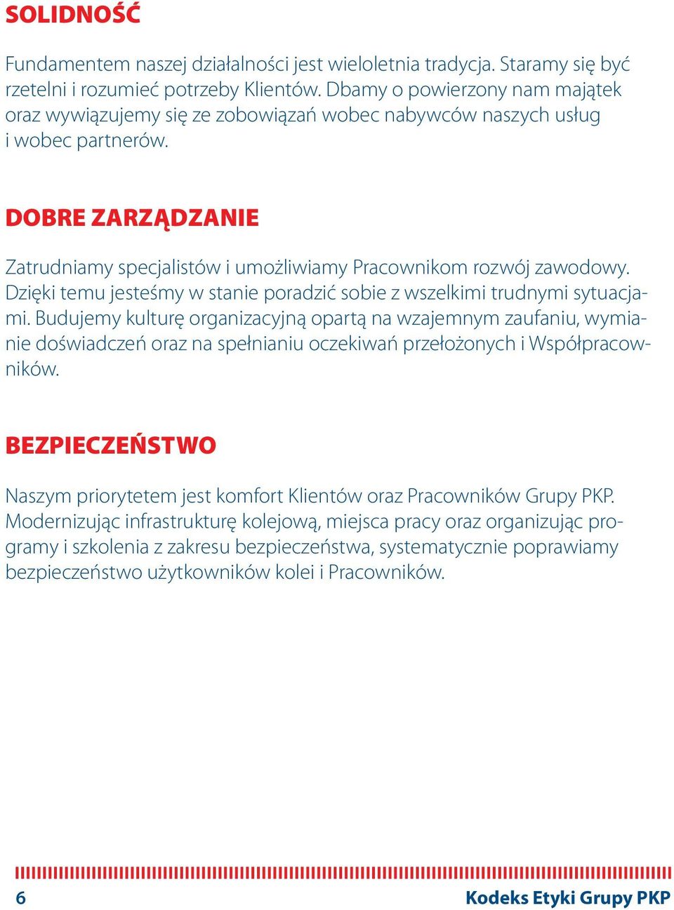 Dzięki temu jesteśmy w stanie poradzić sobie z wszelkimi trudnymi sytuacjami.