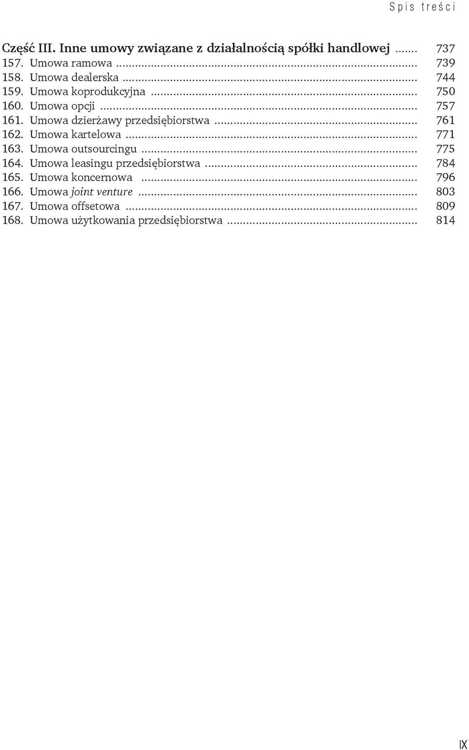 Umowa kartelowa... 771 163. Umowa outsourcingu... 775 164. Umowa leasingu przedsiębiorstwa... 784 165.