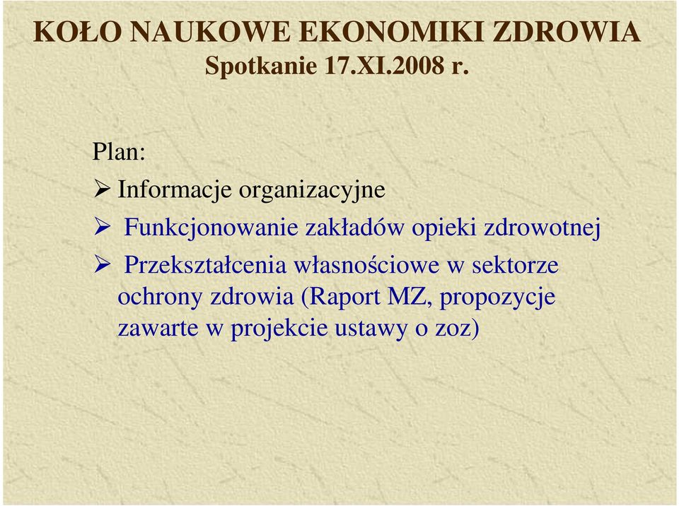 opieki zdrowotnej Przekształcenia własnościowe w sektorze