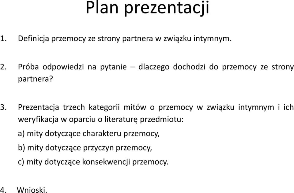 Prezentacja trzech kategorii mitów o przemocy w związku intymnym i ich weryfikacja w oparciu o