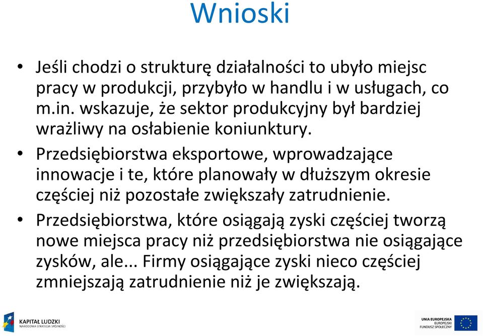 Przedsiębiorstwa eksportowe, wprowadzające innowacje i te, które planowały w dłuższym okresie częściej niż pozostałe zwiększały