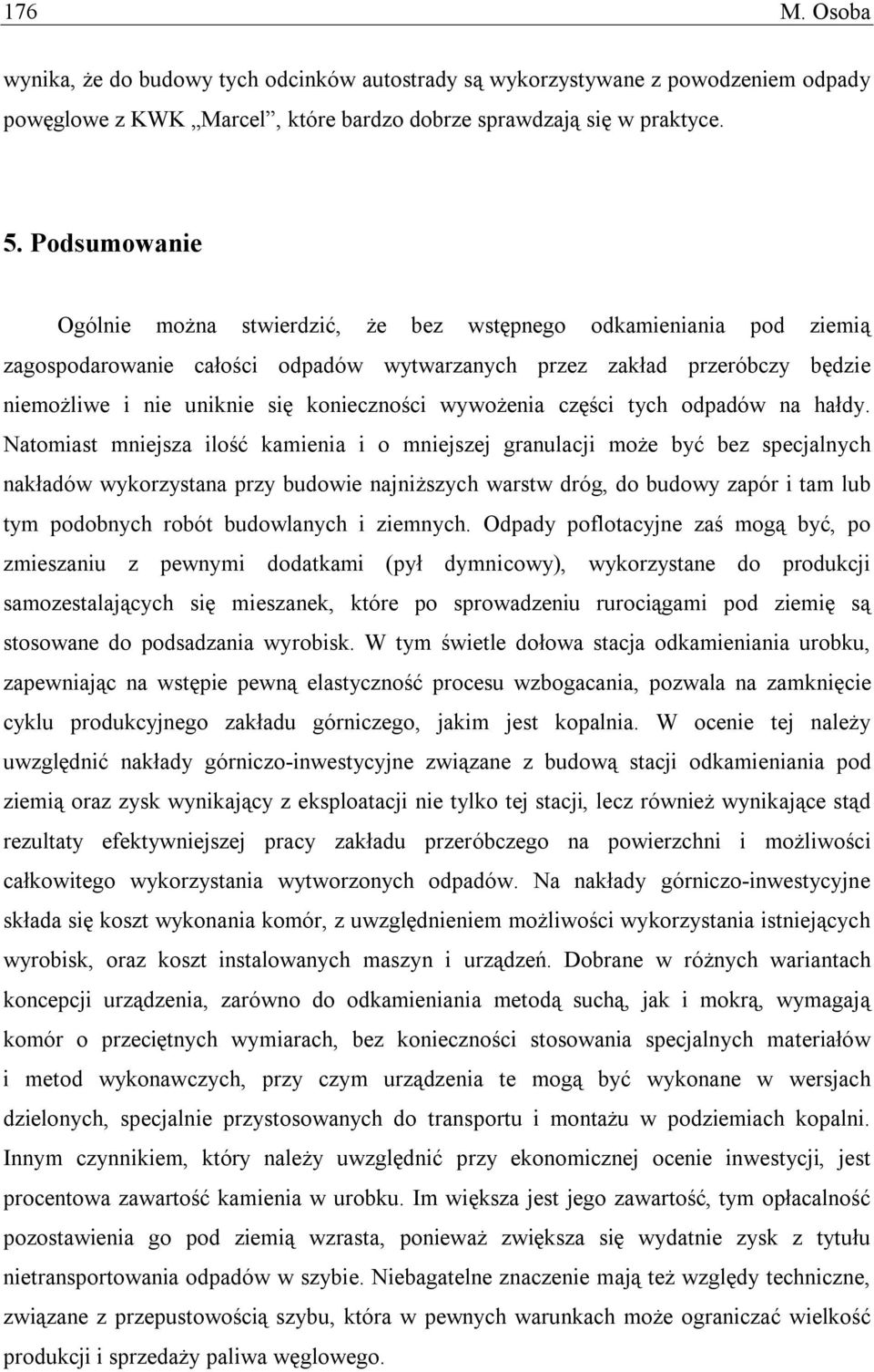 wywożenia części tych odpadów na hałdy.