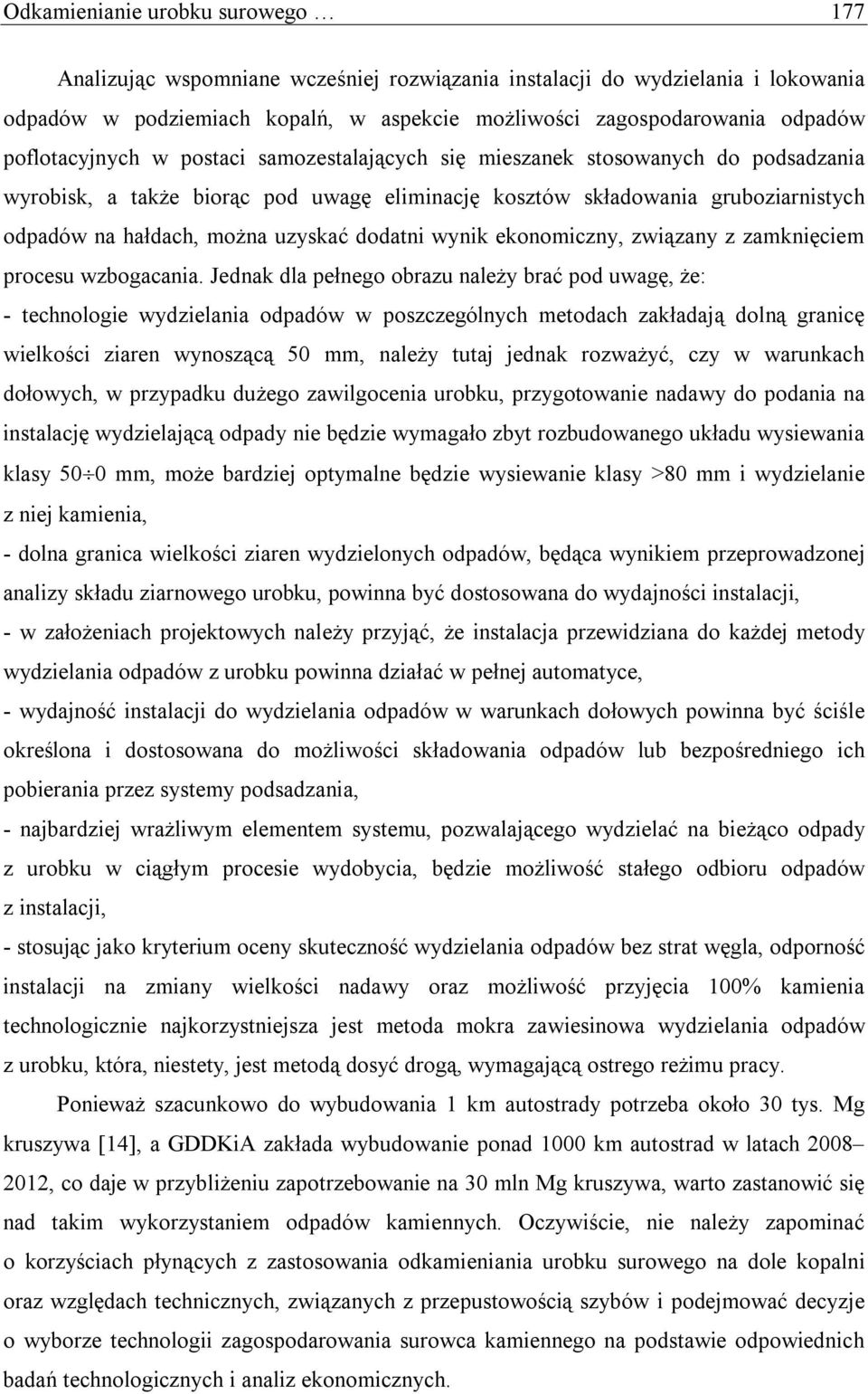 uzyskać dodatni wynik ekonomiczny, związany z zamknięciem procesu wzbogacania.