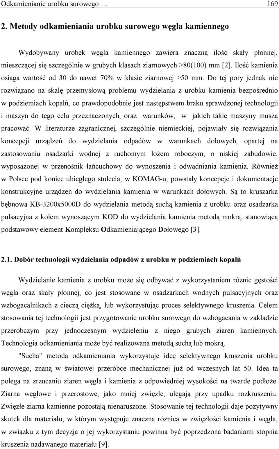 Ilość kamienia osiąga wartość od 30 do nawet 70% w klasie ziarnowej >50 mm.