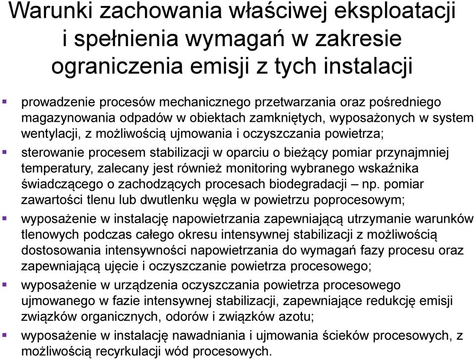 zalecany jest również monitoring wybranego wskaźnika świadczącego o zachodzących procesach biodegradacji np.