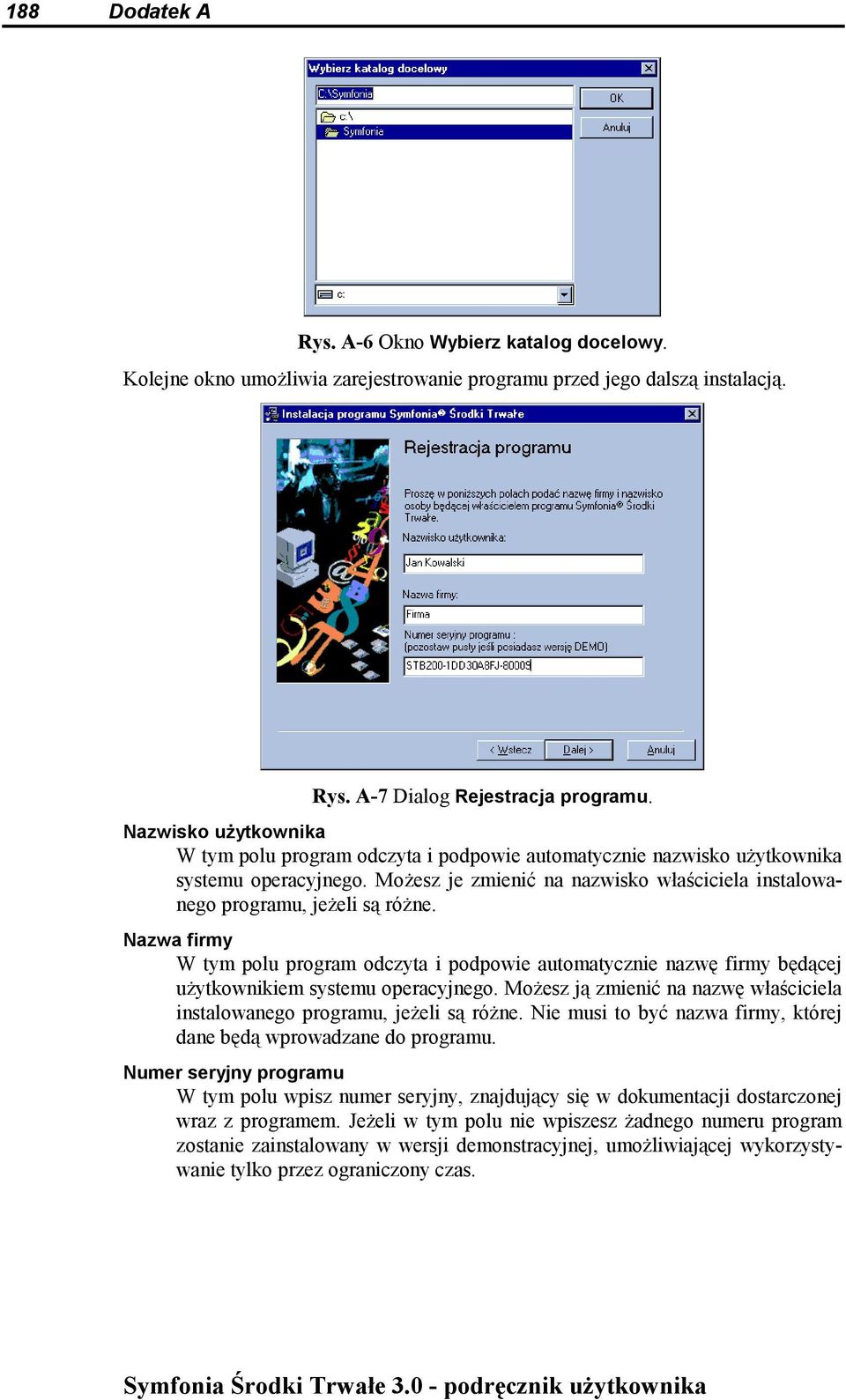 Nazwa firmy W tym polu program odczyta i podpowie automatycznie nazwę firmy będącej użytkownikiem systemu operacyjnego. Możesz ją zmienić na nazwę właściciela instalowanego programu, jeżeli są różne.