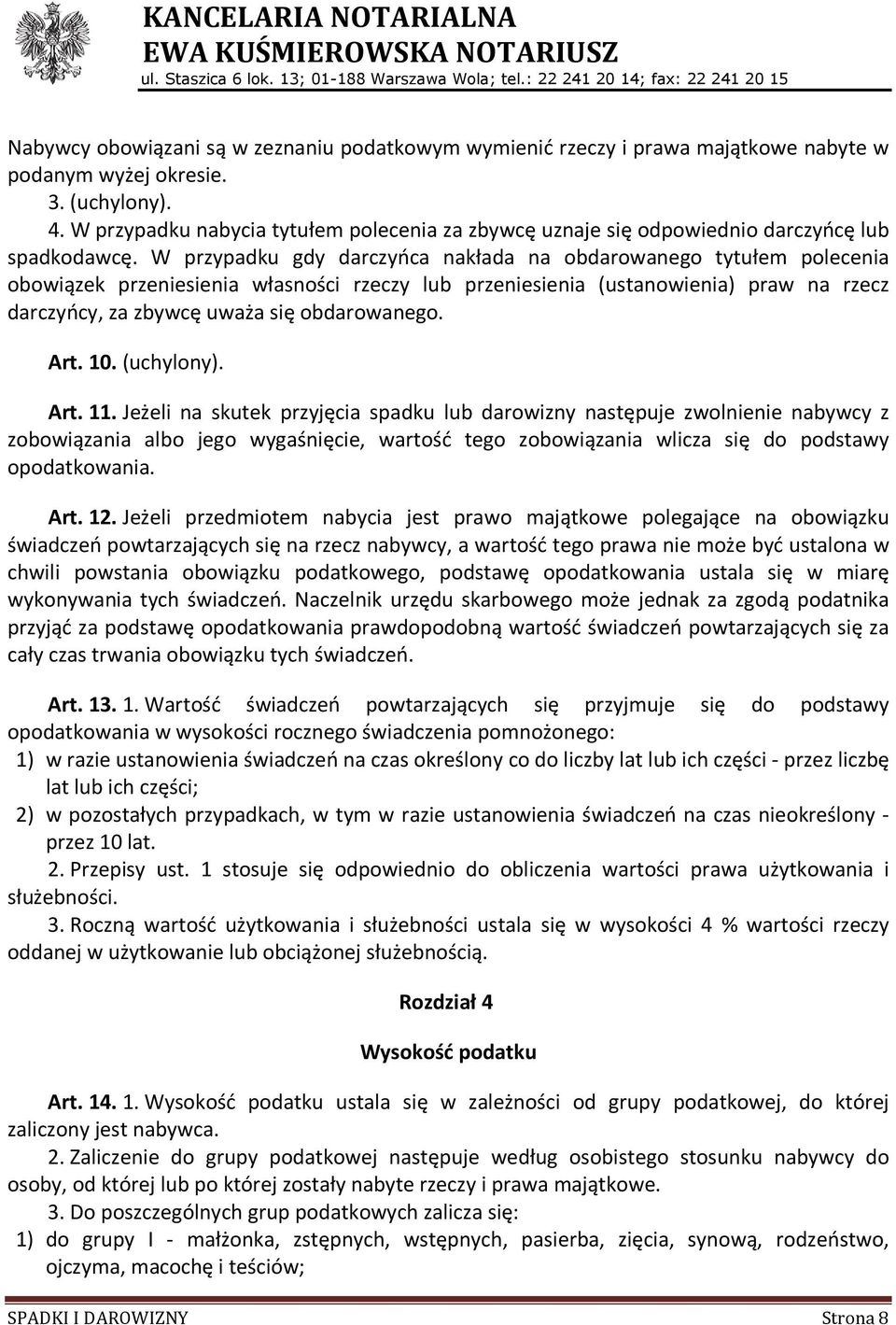 W przypadku gdy darczyńca nakłada na obdarowanego tytułem polecenia obowiązek przeniesienia własności rzeczy lub przeniesienia (ustanowienia) praw na rzecz darczyńcy, za zbywcę uważa się obdarowanego.