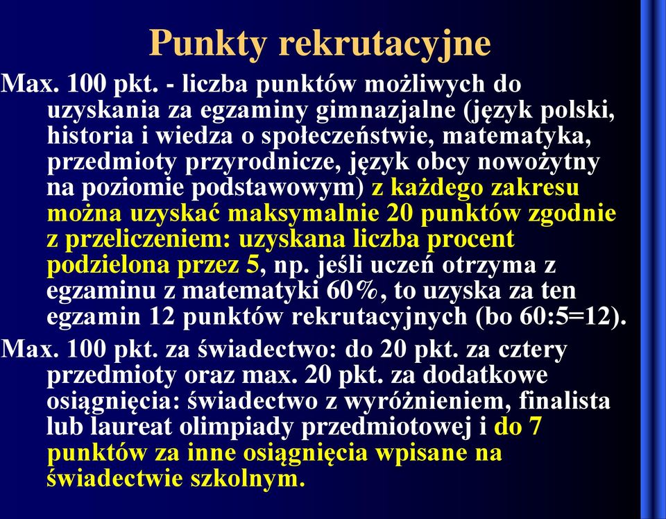 poziomie podstawowym) z każdego zakresu można uzyskać maksymalnie 20 punktów zgodnie z przeliczeniem: uzyskana liczba procent podzielona przez 5, np.