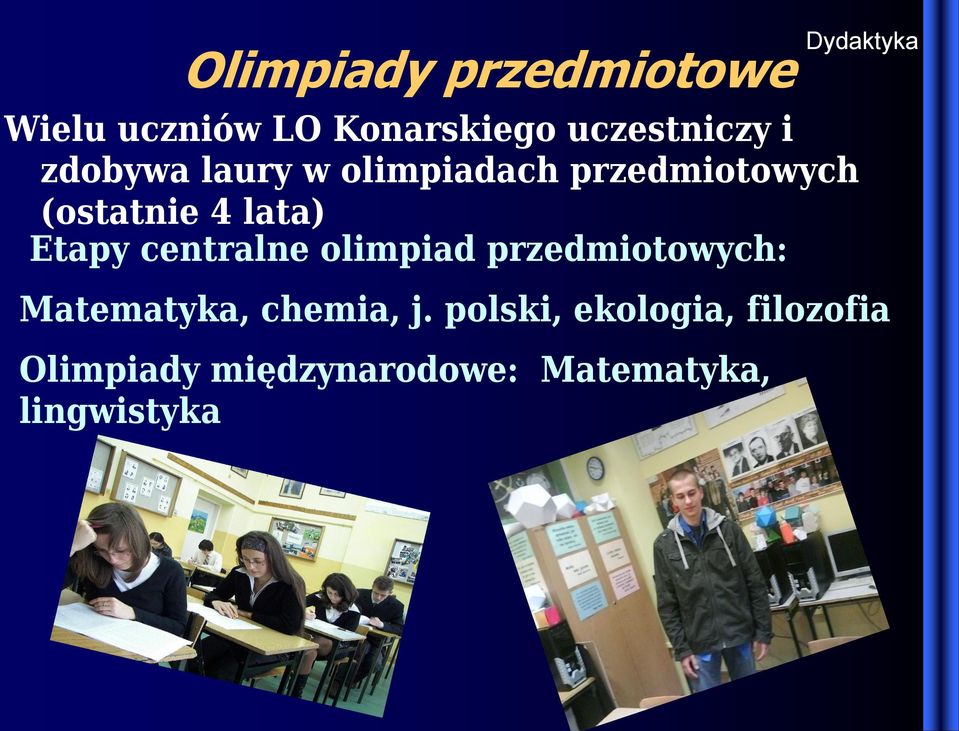 lata) Etapy centralne olimpiad przedmiotowych: Matematyka, chemia, j.