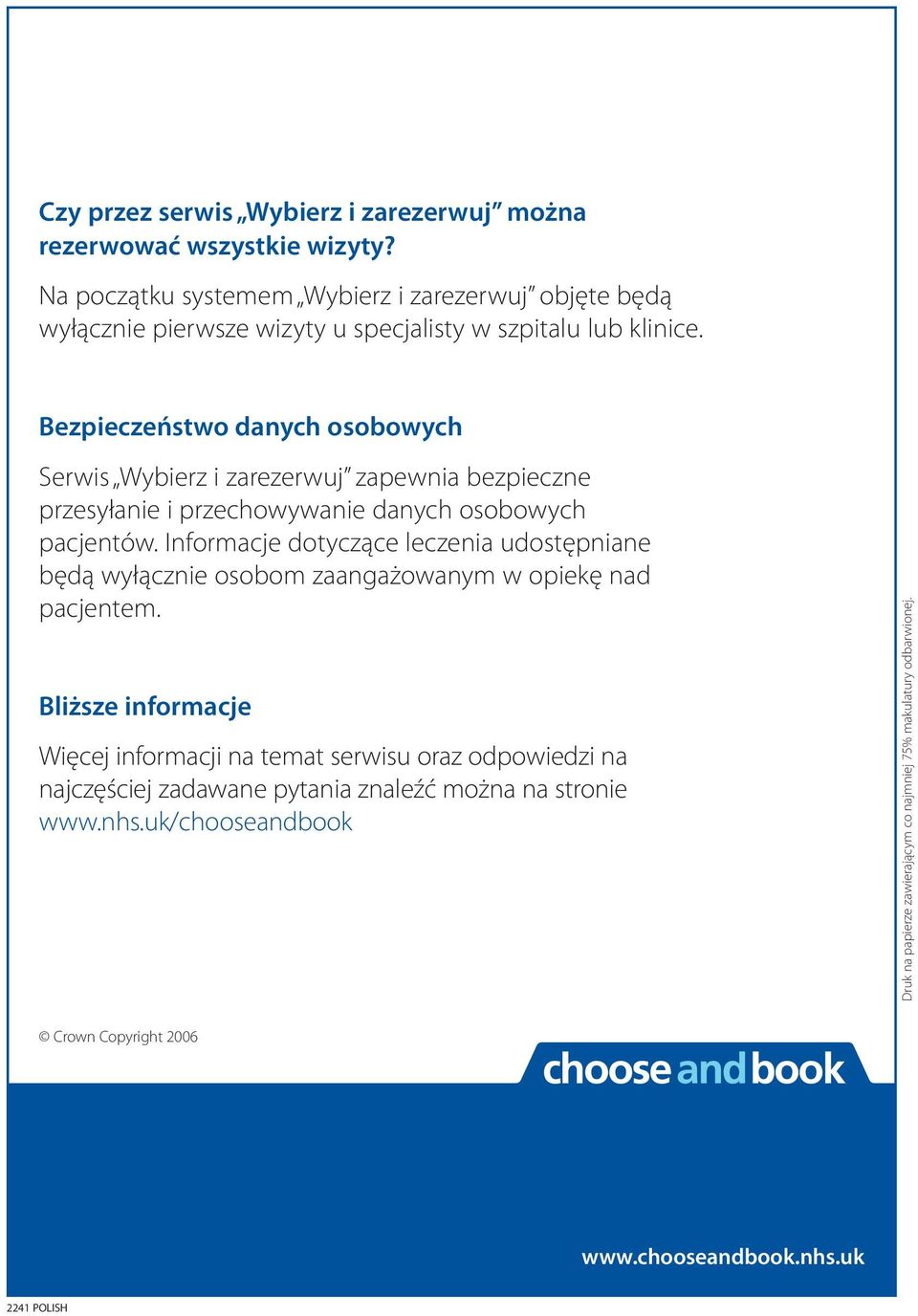 Bezpieczeństwo danych osobowych Serwis Wybierz i zarezerwuj zapewnia bezpieczne przesyłanie i przechowywanie danych osobowych pacjentów.
