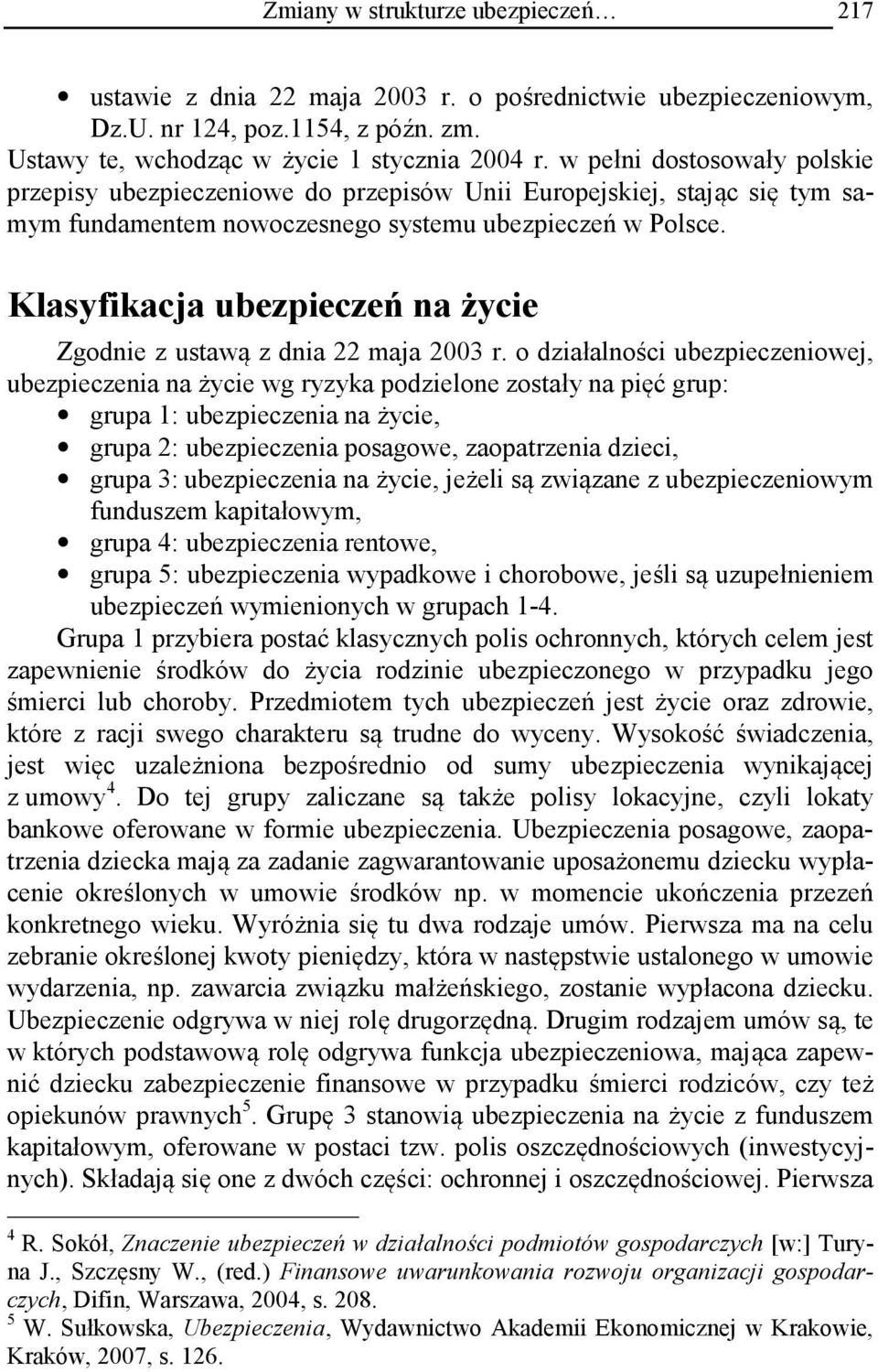 Klasyfikacja ubezpieczeń na życie Zgodnie z ustawą z dnia 22 maja 2003 r.