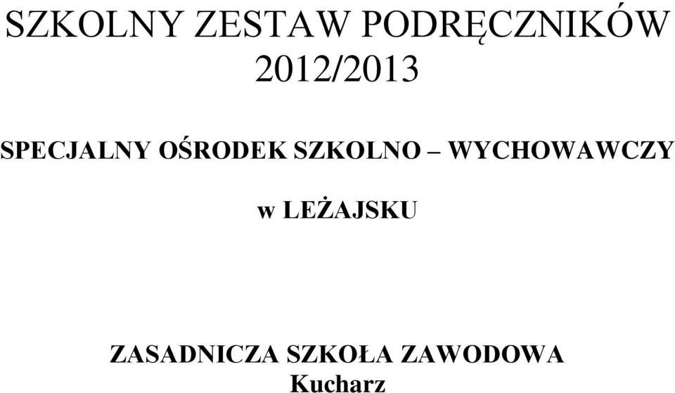 SZKOLNO WYCHOWAWCZY w LEŻAJSKU