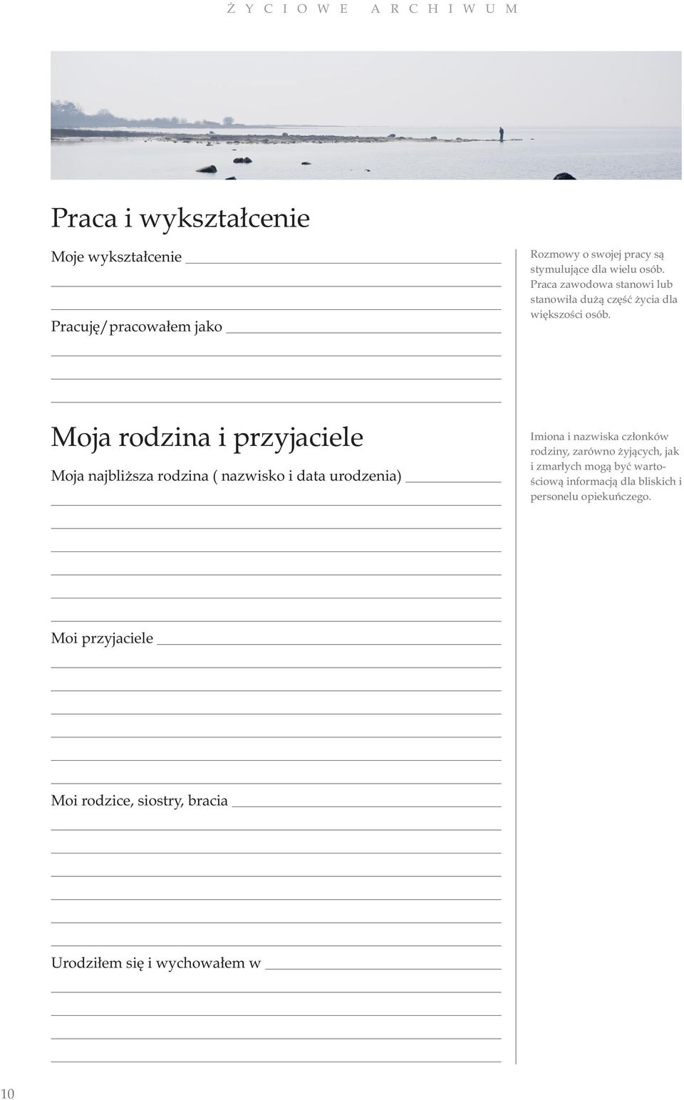 Moja rodzina i przyjaciele Moja najbliższa rodzina ( nazwisko i data urodzenia) Imiona i nazwiska członków rodziny,