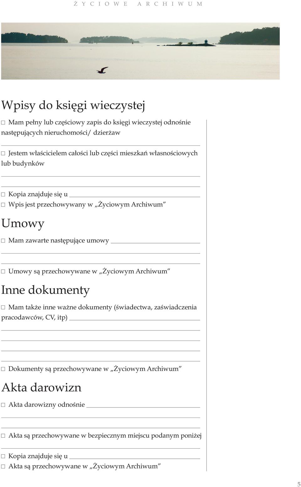 Umowy są przechowywane w Życiowym Archiwum Inne dokumenty Mam także inne ważne dokumenty (świadectwa, zaświadczenia pracodawców, CV, itp) Dokumenty są przechowywane w