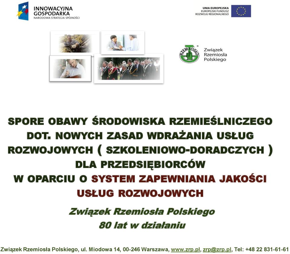 ) DLA PRZEDSIĘBIORCÓW W OPARCIU O SYSTEM ZAPEWNIANIA JAKOŚCI USŁUG