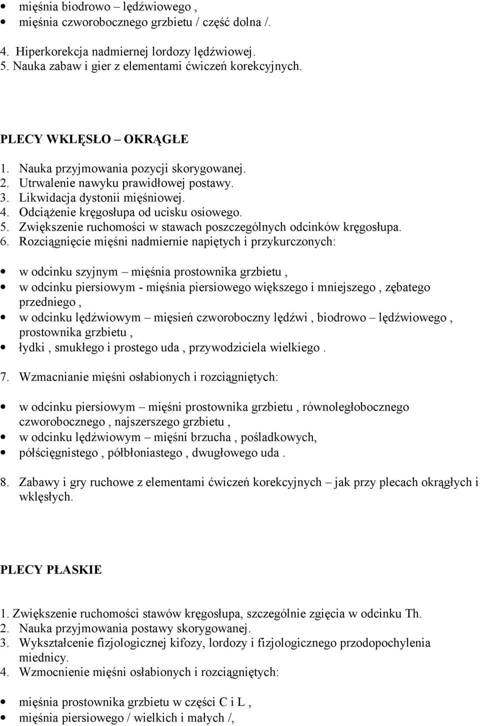Zwiększenie ruchomości w stawach poszczególnych odcinków kręgosłupa. 6.