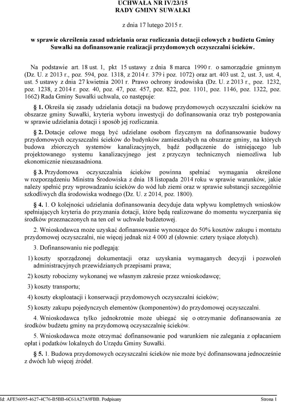 5 ustawy z dnia 27 kwietnia 2001 r. Prawo ochrony środowiska (Dz. U. z 2013 r., poz. 1232, poz. 1238, z 2014 r. poz. 40, poz. 47, poz. 457, poz. 822, poz. 1101, poz. 1146, poz. 1322, poz.