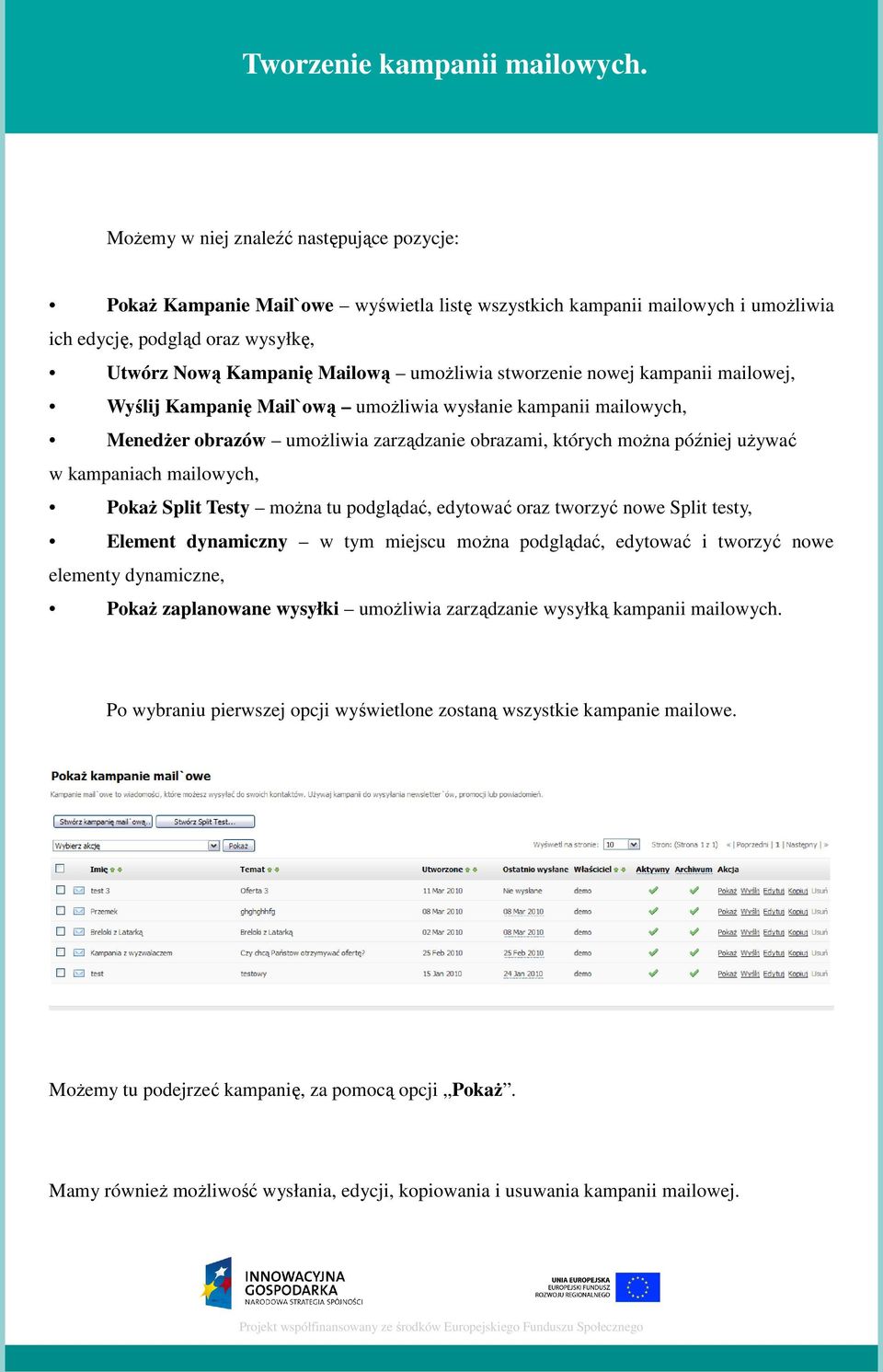 mailowych, Pokaż Split Testy można tu podglądać, edytować oraz tworzyć nowe Split testy, Element dynamiczny w tym miejscu można podglądać, edytować i tworzyć nowe elementy dynamiczne, Pokaż