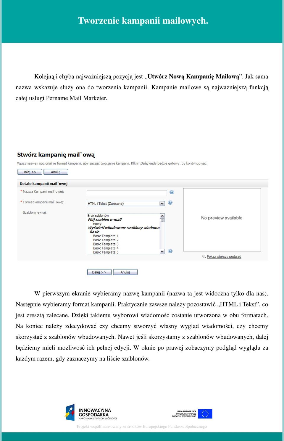 Praktycznie zawsze należy pozostawić HTML i Tekst, co jest zresztą zalecane. Dzięki takiemu wyborowi wiadomość zostanie utworzona w obu formatach.