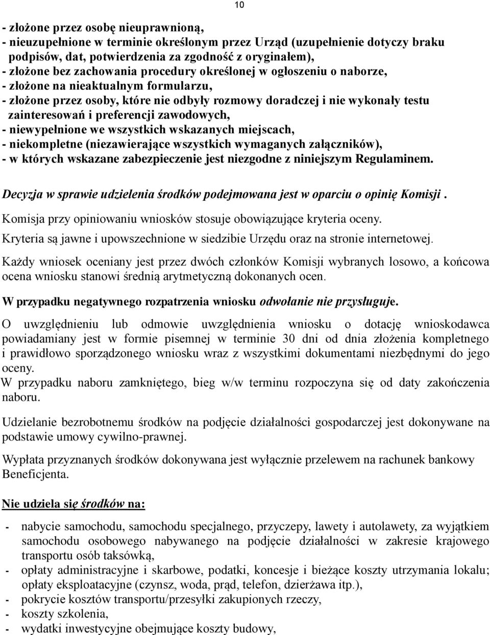 zawodowych, - niewypełnione we wszystkich wskazanych miejscach, - niekompletne (niezawierające wszystkich wymaganych załączników), - w których wskazane zabezpieczenie jest niezgodne z niniejszym