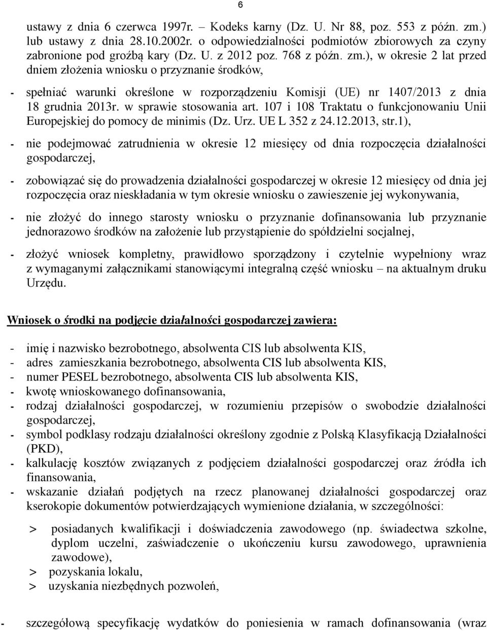 w sprawie stosowania art. 107 i 108 Traktatu o funkcjonowaniu Unii Europejskiej do pomocy de minimis (Dz. Urz. UE L 352 z 24.12.2013, str.