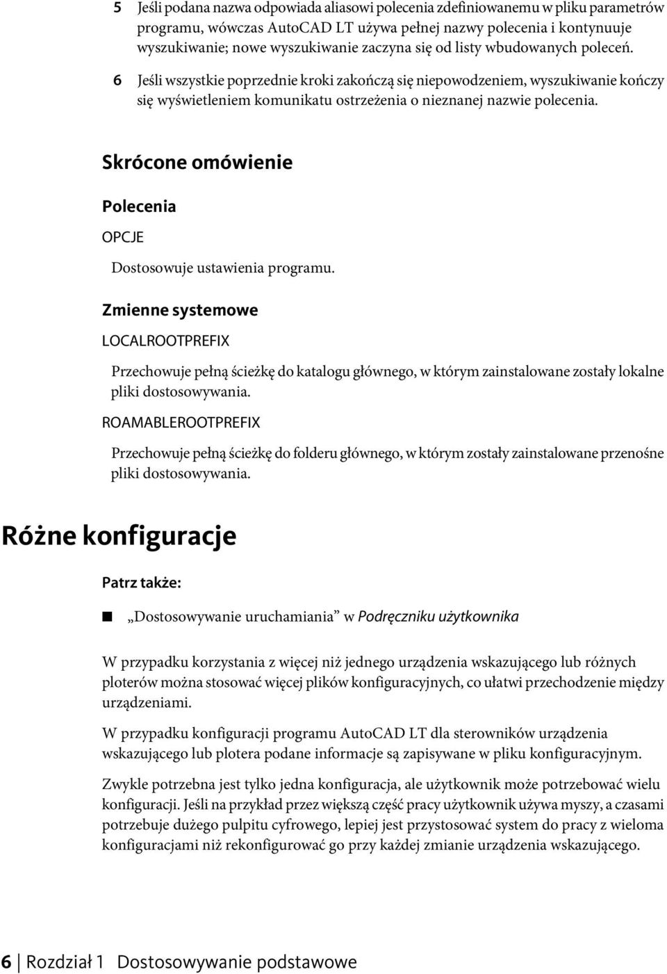 Skrócone omówienie Polecenia OPCJE Dostosowuje ustawienia programu.
