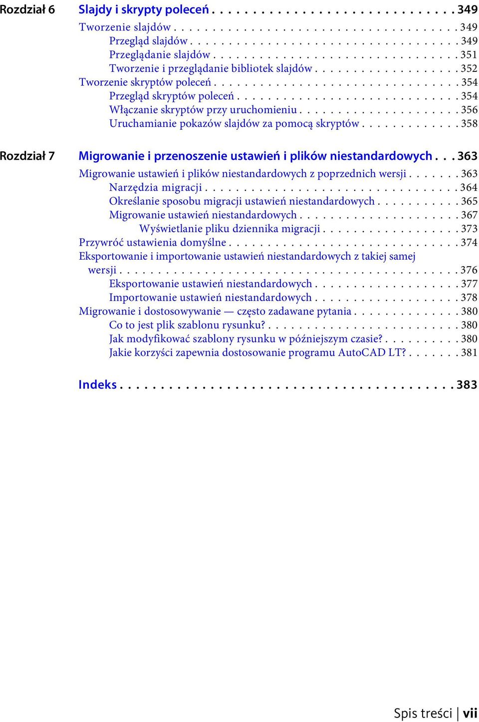 ............................ 354 Włączanie skryptów przy uruchomieniu..................... 356 Uruchamianie pokazów slajdów za pomocą skryptów.