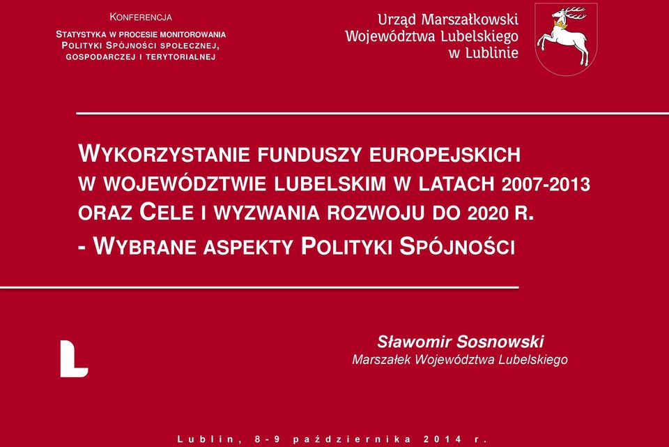 2007-2013 ORAZ CELE I WYZWANIA ROZWOJU DO 2020 R.