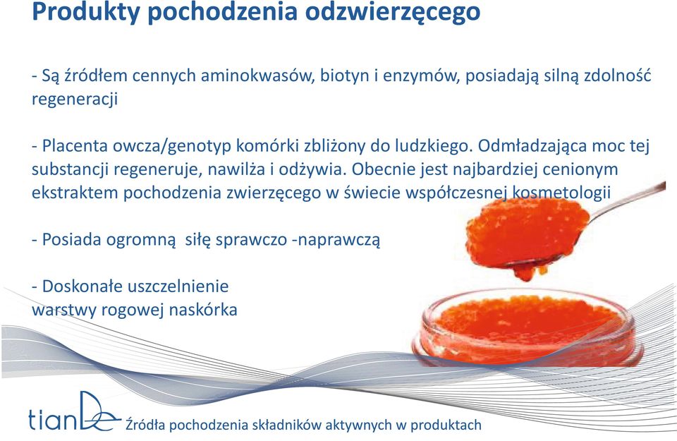 Odmładzająca moc tej substancji regeneruje, nawilża i odżywia.