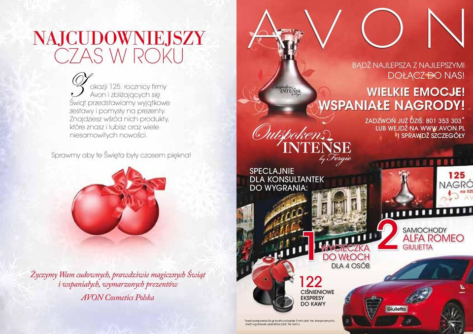 ZadzwoŃ JUŻ DZIŚ: 80 5 0 * lub wejdź na www.avon.pl i sprawdź szczegóły Sprawmy aby te Święta były czasem piękna!