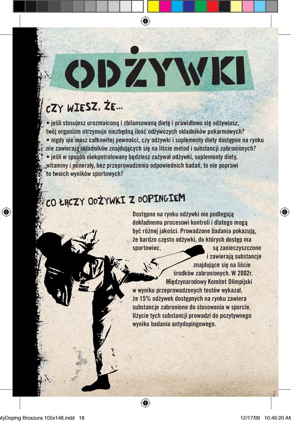 jeśli w sposób niekontrolowany będziesz zażywał odżywki, suplementy diety, witaminy i minerały, bez przeprowadzenia odpowiednich badań, to nie poprawi to twoich wyników sportowych?