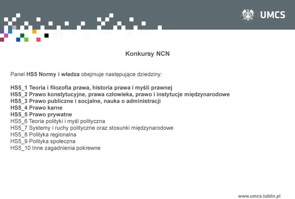 administracji HS5_4 Prawo karne HS5_5 Prawo prywatne HS5_6 Teoria polityki i myśl polityczna HS5_7 Systemy i ruchy