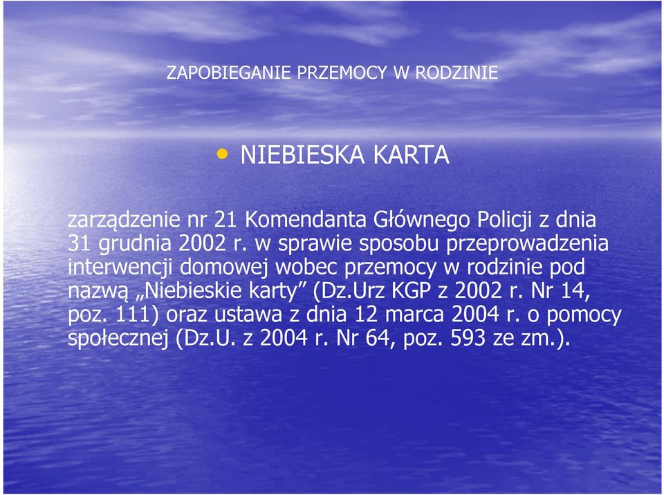 w sprawie sposobu przeprowadzenia interwencji domowej wobec przemocy w rodzinie pod nazwą