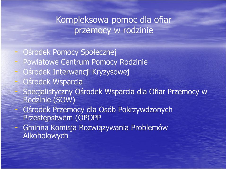 Specjalistyczny Ośrodek Wsparcia dla Ofiar Przemocy w Rodzinie (SOW) Ośrodek