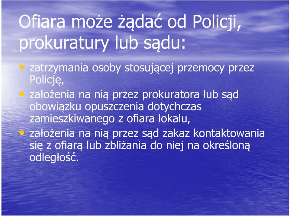 obowiązku opuszczenia dotychczas zamieszkiwanego z ofiara lokalu, założenia na