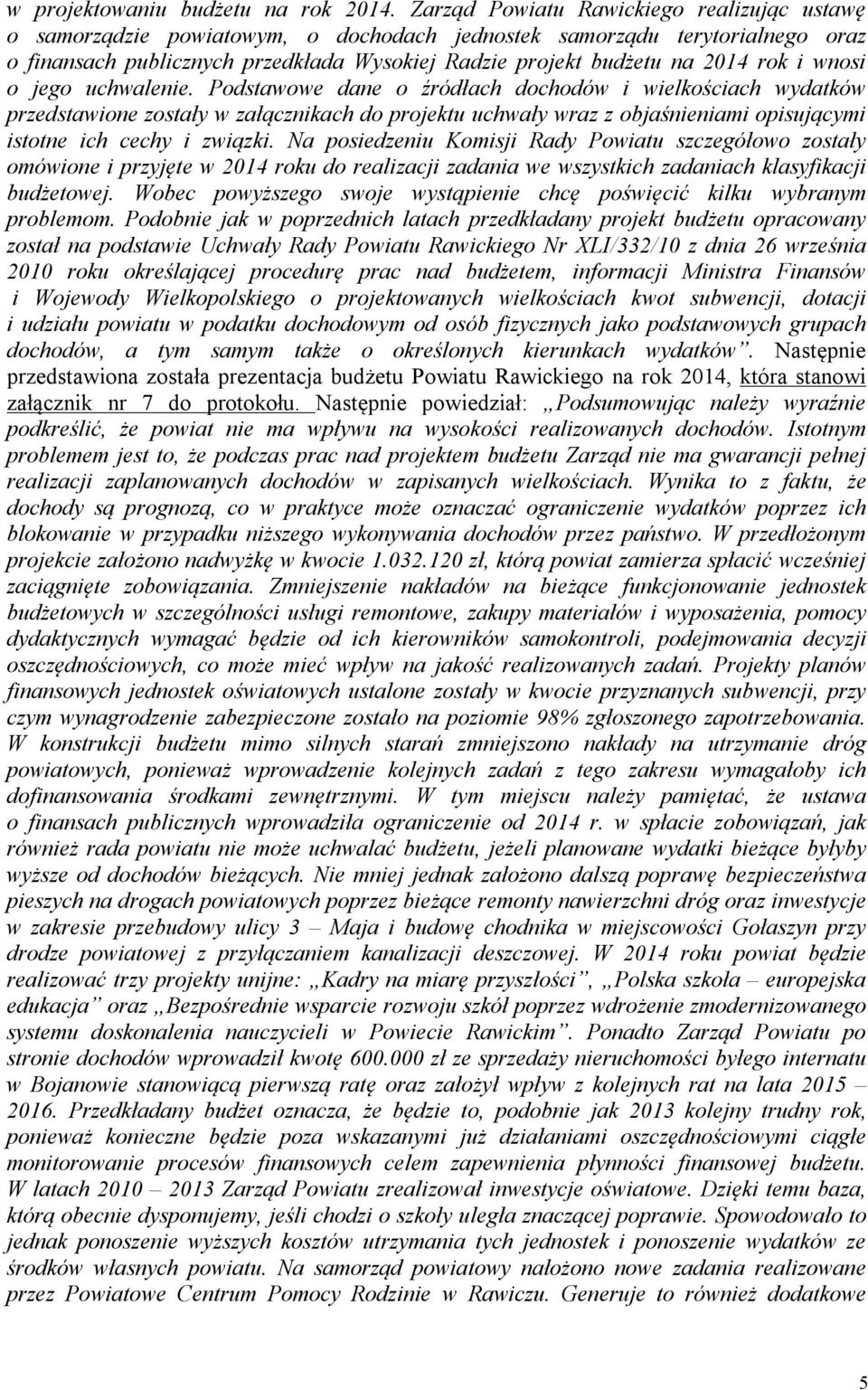 rok i wnosi o jego uchwalenie.