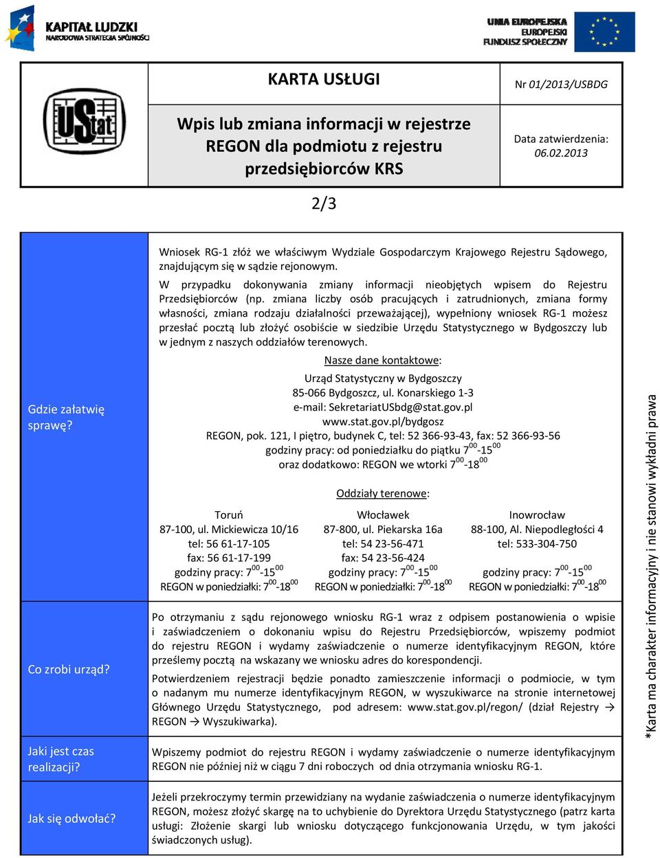 W przypadku dokonywania zmiany informacji nieobjętych wpisem do Rejestru Przedsiębiorców (np.