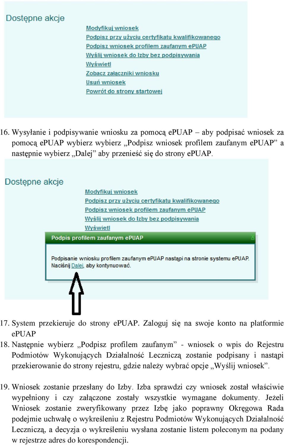 Następnie wybierz Podpisz profilem zaufanym - wniosek o wpis do Rejestru Podmiotów Wykonujących Działalność Leczniczą zostanie podpisany i nastąpi przekierowanie do strony rejestru, gdzie należy