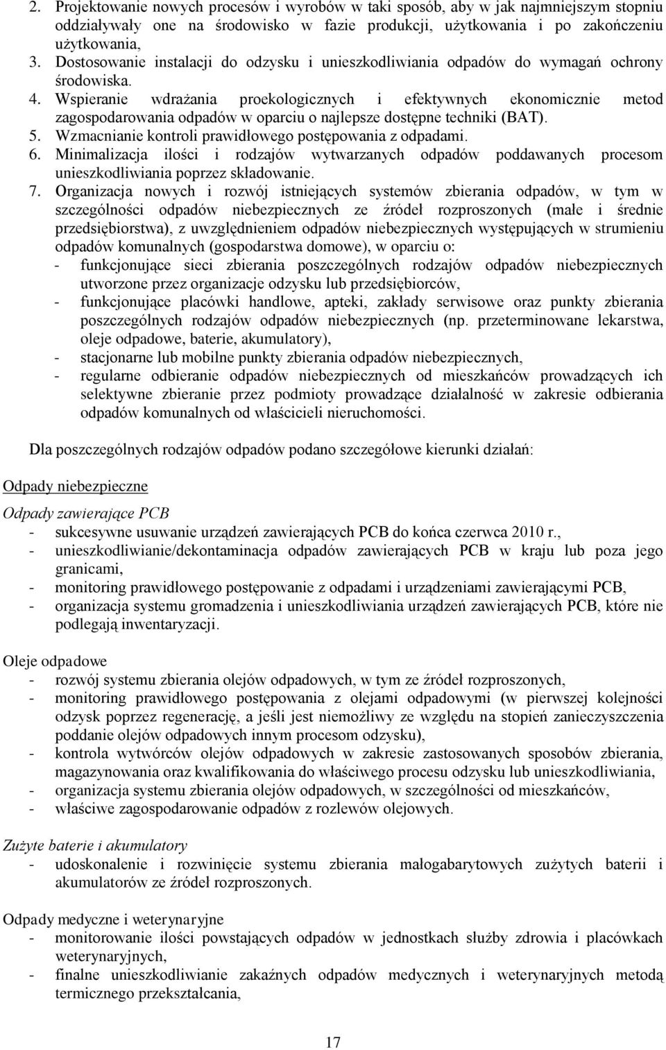 Wspieranie wdrażania proekologicznych i efektywnych ekonomicznie metod zagospodarowania odpadów w oparciu o najlepsze dostępne techniki (BAT). 5.