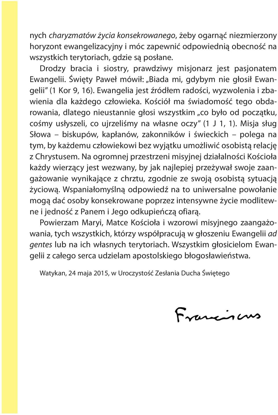 Ewangelia jest źródłem radości, wyzwolenia i zbawienia dla każdego człowieka.