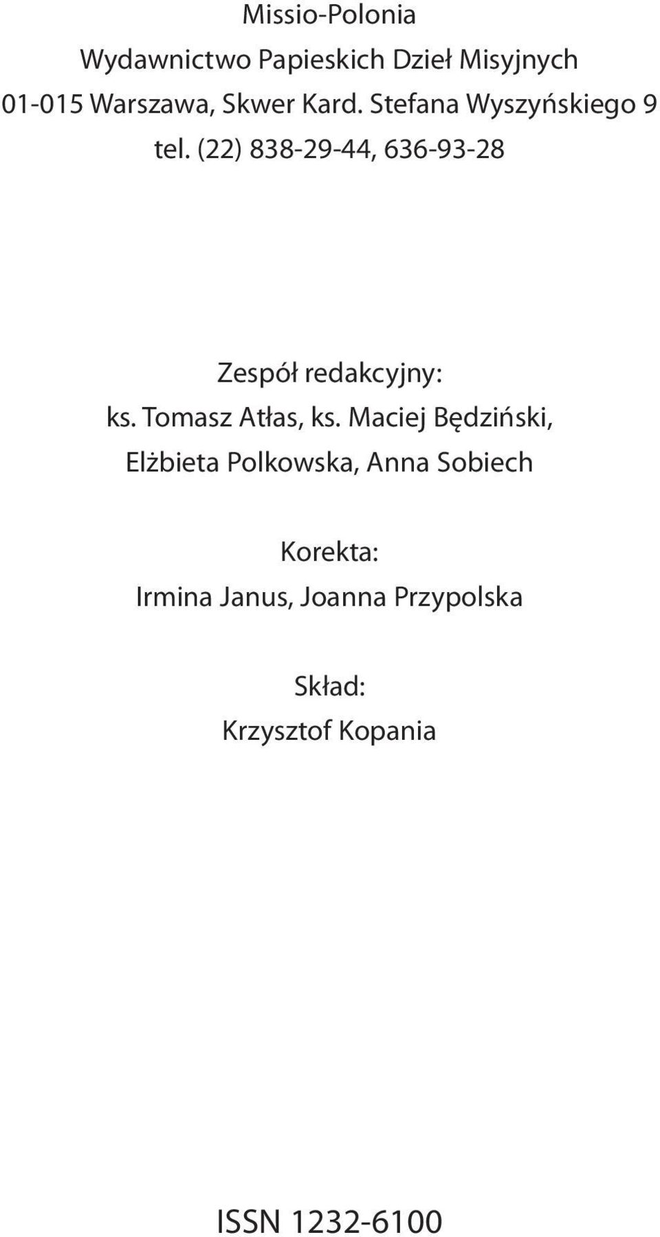 (22) 838-29-44, 636-93-28 Zespół redakcyjny: ks. Tomasz Atłas, ks.