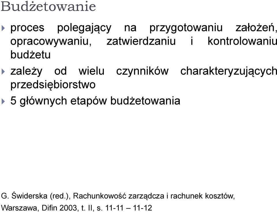 charakteryzujących przedsiębiorstwo 5 głównych etapów budżetowania G.