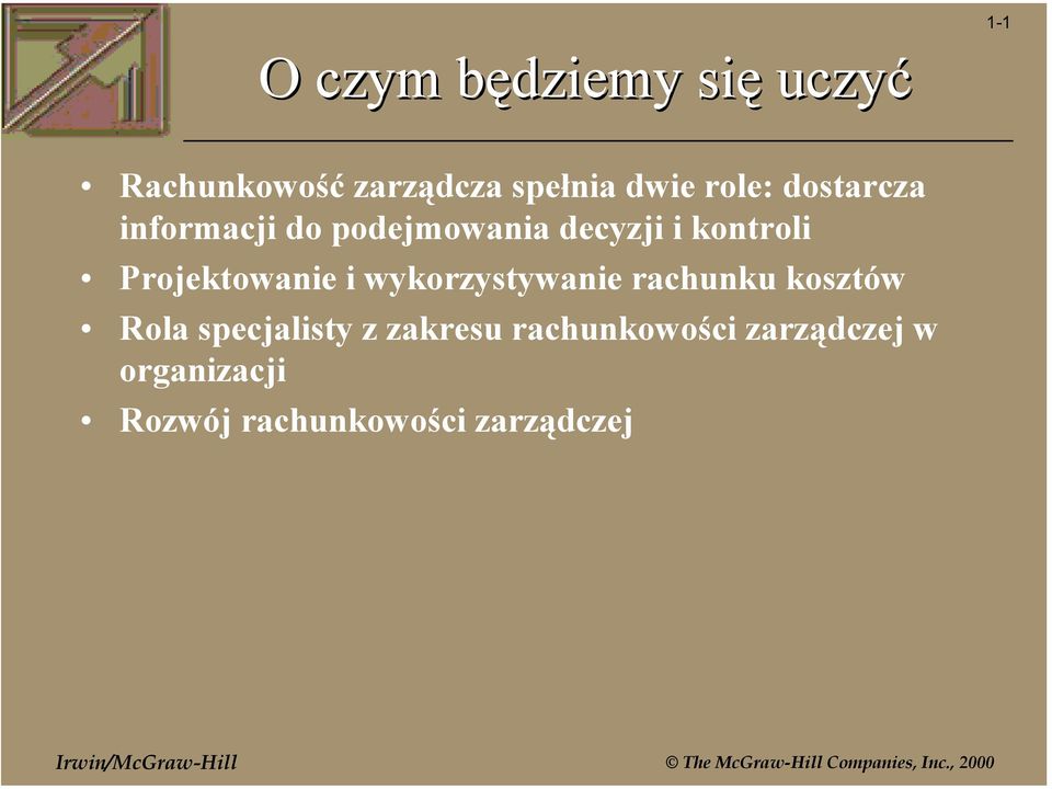 Projektowanie i wykorzystywanie rachunku kosztów Rola specjalisty z